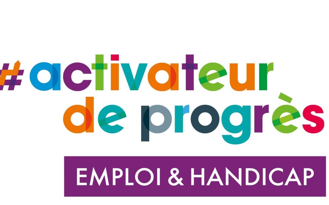 #Activateurdeprogrès, des outils pour sensibiliser au handicap