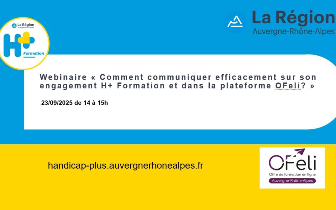 Webinaire « Comment communiquer efficacement sur son engagement H+ Formation et dans la plateforme OFeli ? »