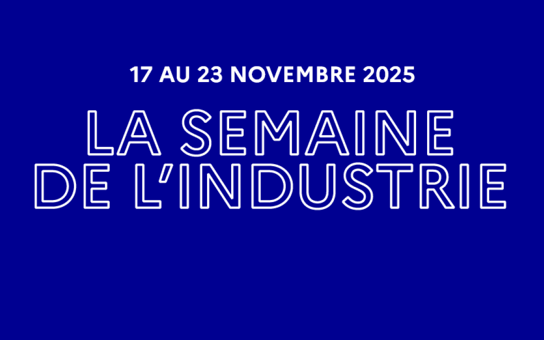 Semaine de l’industrie 2025 : « Avec l’industrie, fabrique ton avenir »